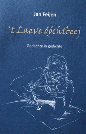 Dialectkenner Jan Feijen schrijft dichtbundel <I>’t Laeve dóchtbeej</I>